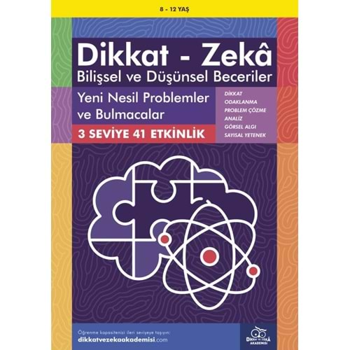 DİKKAT-ZEKA BİLİŞSEL VE DÜŞÜNSEL BECERİLER 8-12 YAŞ YENİ NESİL PROBLEMLER VE BULMACALAR