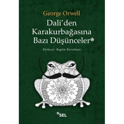 DALİDEN KARAKURBAĞASINA BAZI DÜŞÜNCELER-GEORGE ORWELL-SEL