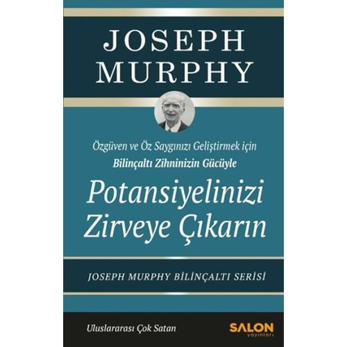 POTANSİYELİNİZİ ZİRVEYE ÇIKARIN- JOSEPH MURHPY-SALON YAYINLARI