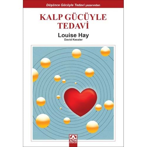 KALP GÜCÜYLE TEDAVİ- LOUİSE HAY-DAVİD KESSLER- ALTIN