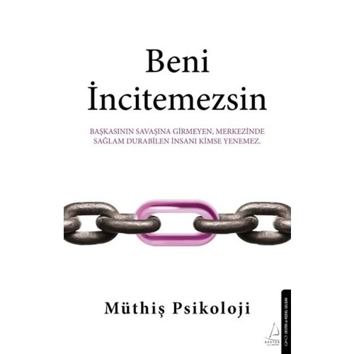 BENİ İNCİTEMEZSİN-MÜTHİŞ PSİKOLOJİ-DESTEK YAYINLARI