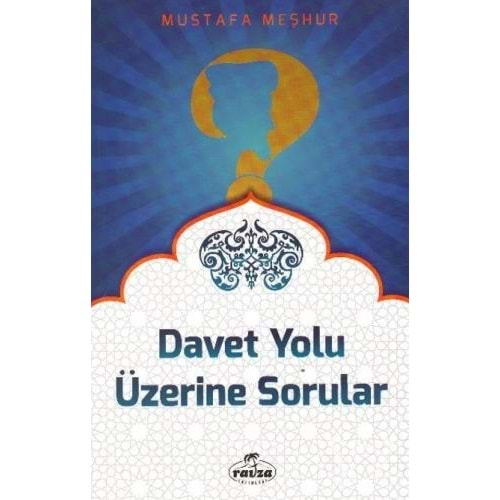 DAVET YOLU ÜZERİNE SORULAR-MUSTAFA MEŞHUR-RAVZA