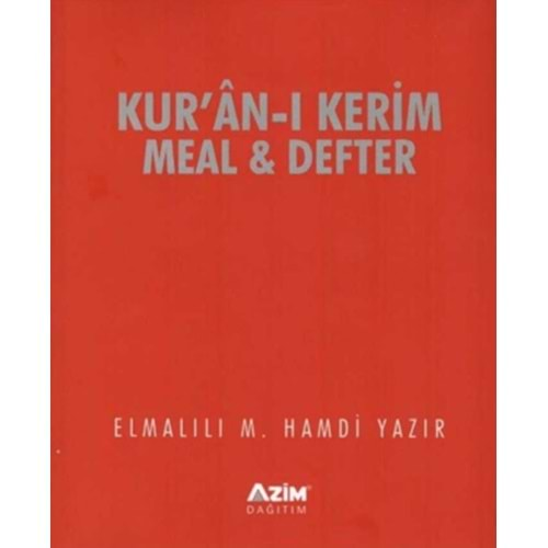 KURANI KERİM MEAL VE DEFTER-ELMALILI M.HAMDİ YAZIR-AZİM DAĞITIM