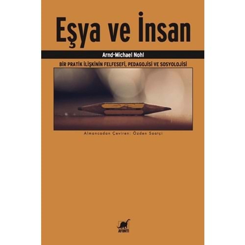 EŞYA VE İNSAN-ARND MİCHAEL NOHL-AYRINTI YAYINLARI