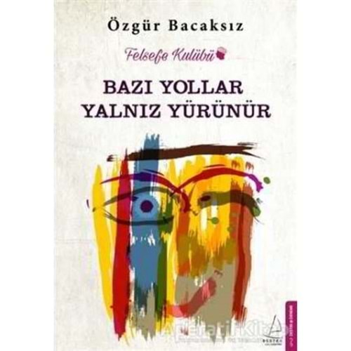 BAZI YOLLAR YALNIZ YÜRÜNÜR-ÖZGÜR BACAKSIZ-DESTEK