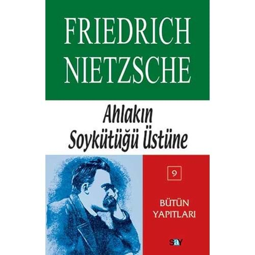 AHLAKIN SOYKÜTÜĞÜ ÜSTÜNE-FRIEDRICH NIETZSCHE-SAY YAYINLARI