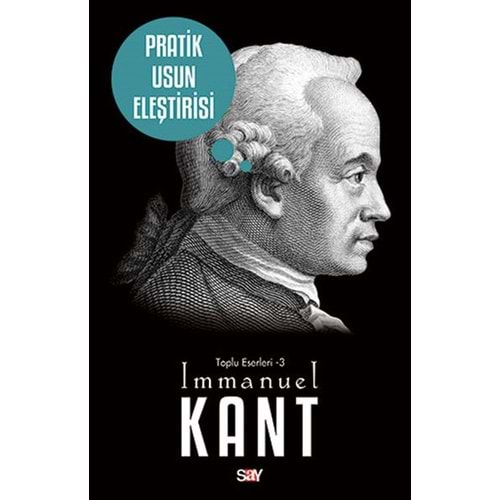 PRATİK USUN ELEŞTİRİSİ-IMMANUEL KANT-SAY