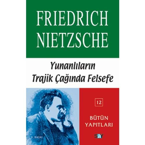 YUNANLILARIN TRAJİK ÇAĞINDA FELSEFE-FRIEDRICH NIETZSCHE-SAY YAYINLARI