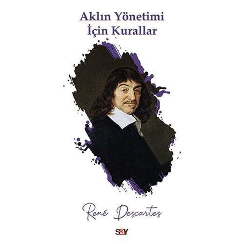 AKLIN YÖNETİMİ İÇİN KURALLAR-RENE DESCARTES-SAY YAYINLARI