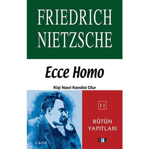 ECCE HOMO KİŞİ NASIL KENDİSİ OLUR-FRİEDRICH NIETZSCHE-SAY YAYINLARI