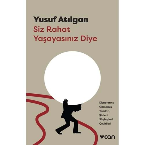 SİZ RAHAT YAŞAYASINIZ DİYE-YUSUF ATILGAN-CAN