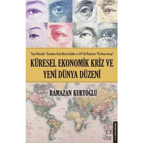 KÜRESEL EKONOMİK KRİZ VE YENİ DÜNYA DÜZENİ-RAMAZAN KURTOĞLU-DESTEK