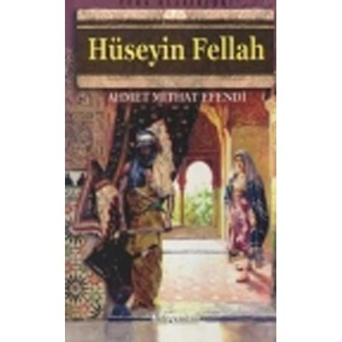 HÜSEYİN FELLAH-AHMET MİTHAT EFENDİ-ANONİM