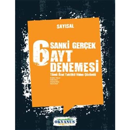 OKYANUS AYT SAYISAL 6 LI DENEME-SANKİ GERÇEK