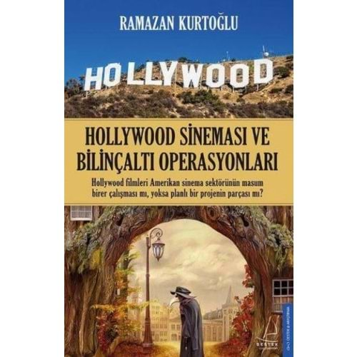 HOLLYWOOD SİNEMASI VE BİLİNÇALTI OPERASYONLARI-RAMAZAN KURTOĞLU-DESTEK YAYINLARI