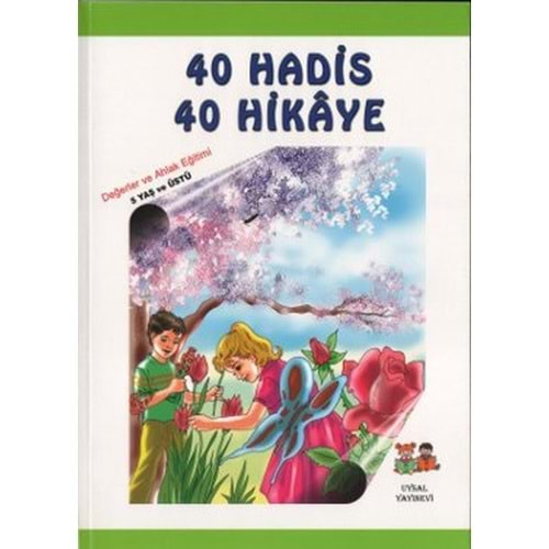 40 HADİS 40 HİKAYE 5 YAŞ VE ÜSTÜ-ASIM UYSAL-UYSAL YAYINEVİ