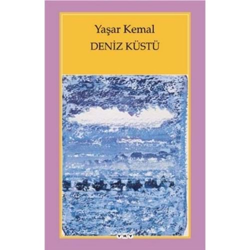 DENİZ KÜSTÜ-YAŞAR KEMAL-YAPI KREDİ YAYINLARI