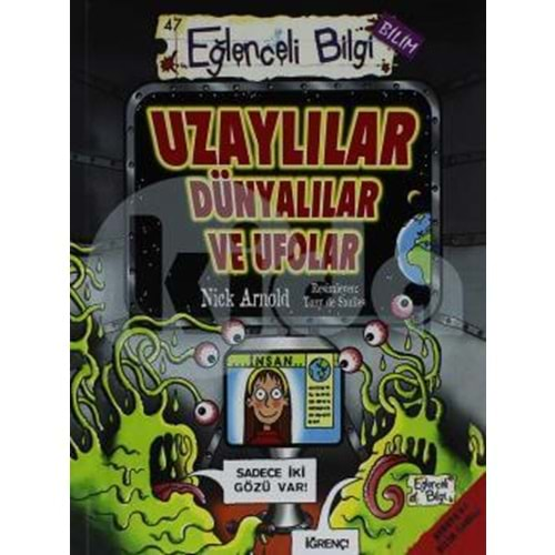 EĞLENCELİ BİLGİ 47-UZAYLILAR DÜNYALILAR VE UFOLAR-NİCK ARNOOLD-EĞLENCELİ BİLGİ