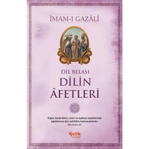 DİL BELASI DİLİN AFETLERİ-İMAM-I GAZALİ-ÇELİK YAYINEVİ