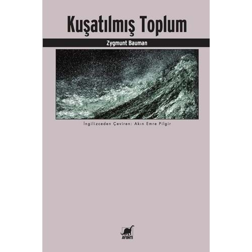 KUŞATILMIŞ TOPLUM-ZYGMUNT BAUMAN-AYRINTI