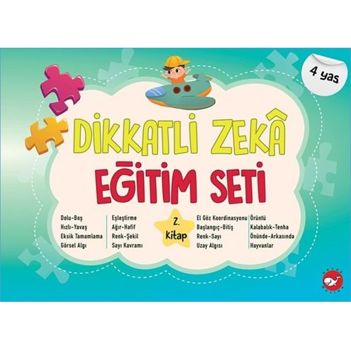 DİKKATLİ ZEKA EĞİTİM SETİ 2.KİTAP 4 YAŞ-NEŞE DURAN-BEYAZ BALİNA YAYINLARI