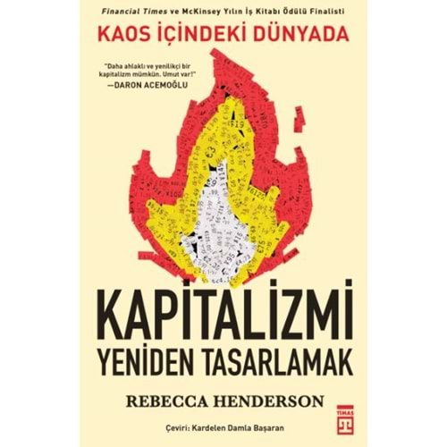 KAOS İÇİNDEKİ DÜNYADA KAPİTALİZMİ YENİDEN TASARLAMAK-REBECCA M. HENDERSON-TİMAŞ YAYINLARI