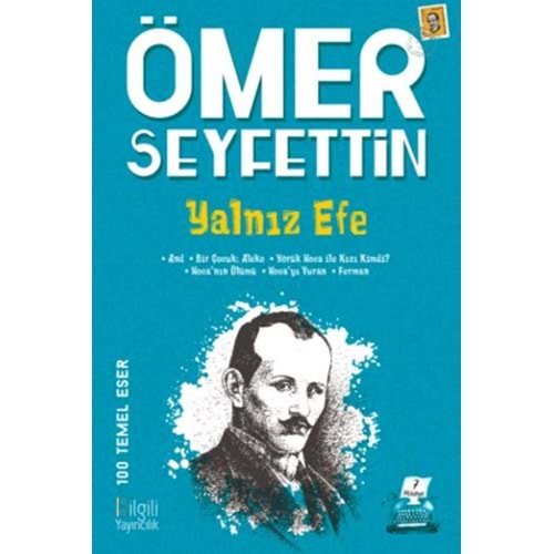 YALNIZ EFE-ÖMER SEYFETTİN-BİLGİLİ YAYINCILIK