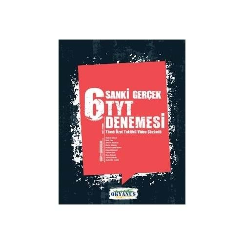 OKYANUS TYT 6 LI DENEME-SANKİ GERÇEK