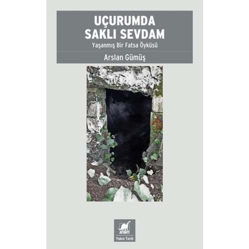 UÇURUMDA SAKLI SEVDAM YAŞANMIŞ BİR FATSA ÖYKÜSÜ-ARSLAN GÜMÜŞ-AYRINTI YAYINLARI