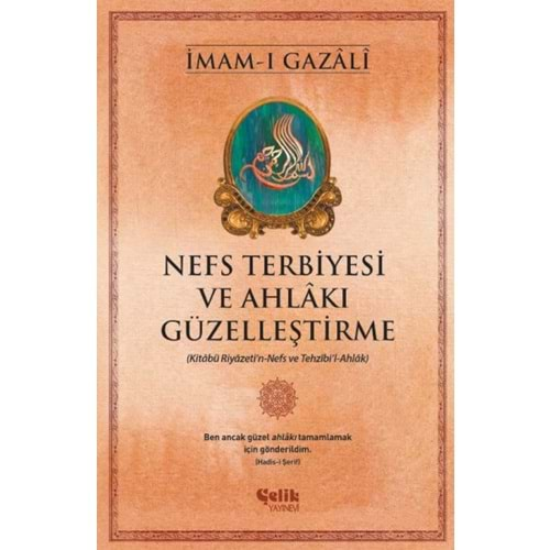 NEFS TERBİYESİ VE AHLAKI GÜZELLEŞTİRME-İMAM-I GAZALİ-ÇELİK YAYINEVİ