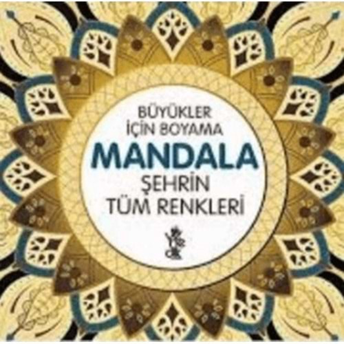 ŞEHRİN TÜM RENKLERİ-BÜYÜKLER İÇİN BOYAMA MANDALA-VENEDİK YAYINLARI