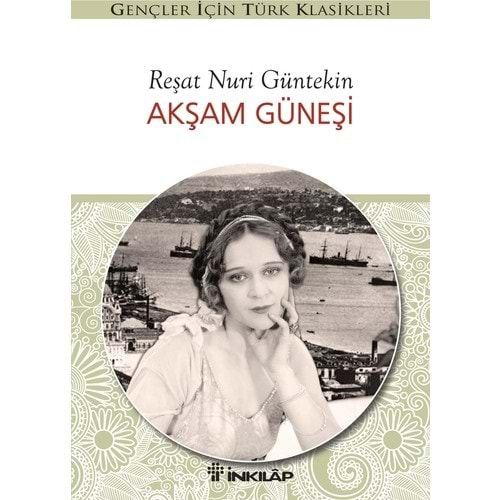 AKŞAM GÜNEŞİ-REŞAT NURİ GÜNTEKİN-İNKILAP