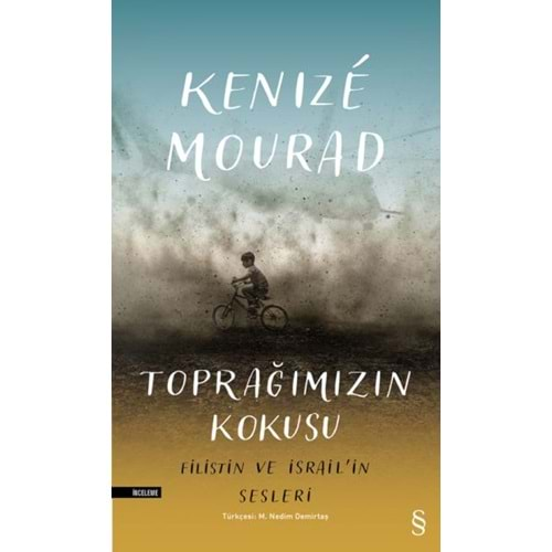 TOPRAĞIMIZIN KOKUSU FİLİSTİN VE İSRAİLİN SESLERİ-KENIZE MOURAD-EVEREST YAYINLARI