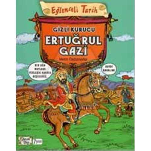 EĞLENCELİ TARİH 30-GİZLİ KURUCU ERTUĞRUL GAZİ-METİN ÖZDAMARLAR-EĞLENCELİ BİLGİ