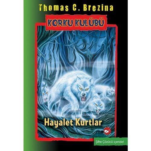 KORKU KULÜBÜ-16 HAYALET KURTLAR-THOMAS C. BREZİNA-BEYAZ BALİNA