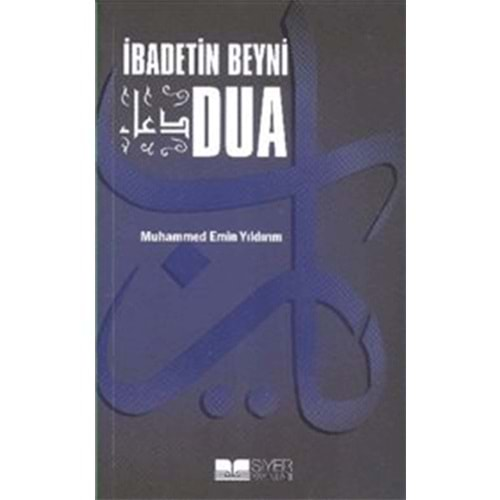 İBADETİN BEYNİ DUA-MUHAMMED EMİN YILDIRIM-SİYER