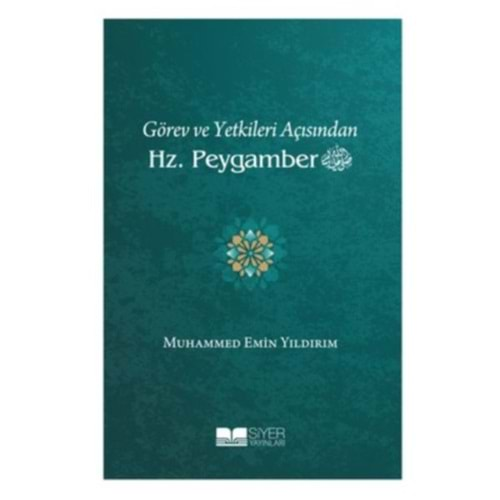 GÖREV VE YETKİLERİ AÇISINDAN HZ PEYGAMBER-MUHAMMED EMİN YILDIRIM-SİYER