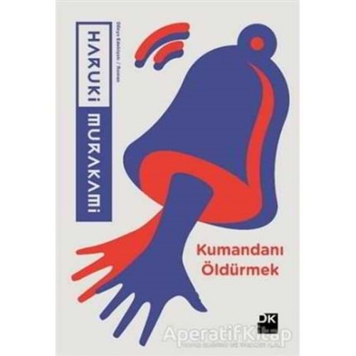 KUMANDANI ÖLDÜRMEK-HARUKİ MURAKAMİ-DOĞAN KİTAP