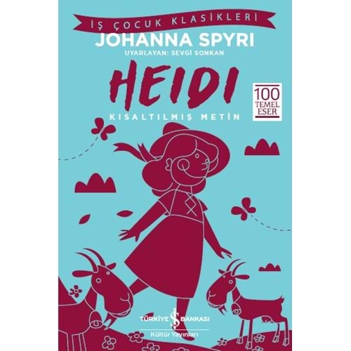 HEIDI KISALTILMIŞ METİN-JOHANNA SPYRI-İŞ BANKASI KÜLTÜR YAYINLARI