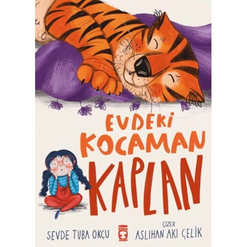 EVDEKİ KOCAMAN KAPLAN-SEVDE TUBA OKÇU-TİMAŞ ÇOCUK