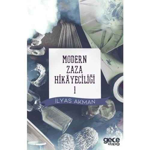 MODERN ZAZA HİKAYECİLİĞİ 1-İLYAS AKMAN-GECE KİTAP