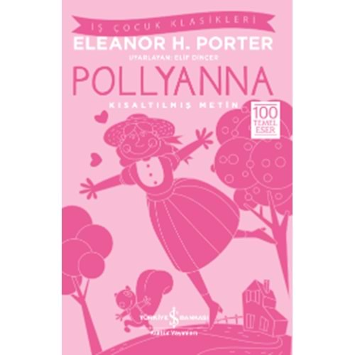 POLLYANNA KISALTILMIŞ METİN-ELEANOR H.PORTER-İŞ BANKASI