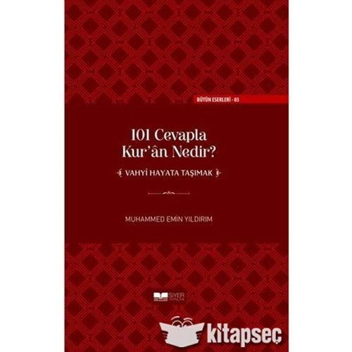 101 CEVAPTA KURAN NEDİR VAHYİ HAYATA TAŞIMAK-M.EMİN YILDIRIM-SİYER CİLTLİ