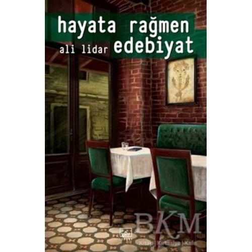 HAYATA RAĞMEN EDEBİYAT-ALİ LİDAR-İTHAKİ