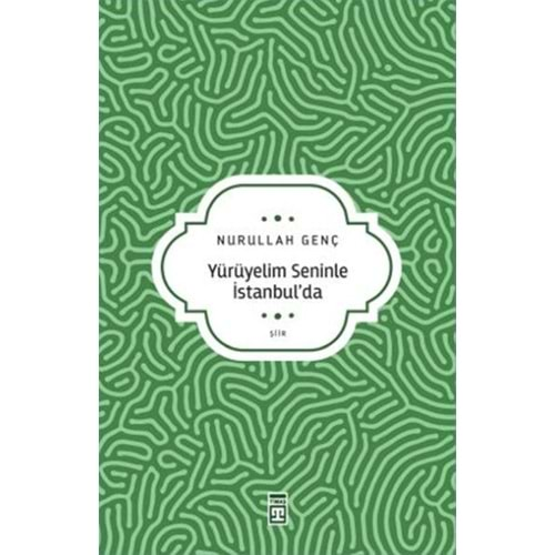 YÜRÜYELİM SENİNLE İSTANBULDA-NURULLAH GENÇ-TİMAŞ YAYINLARI