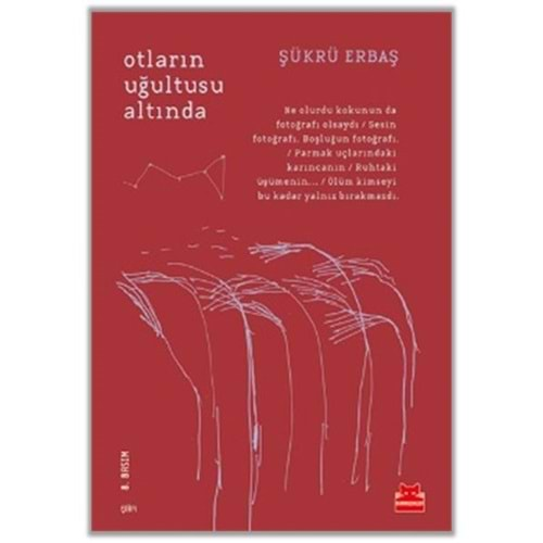 OTLARIN UĞULTUSU ALTINDA-ŞÜKRÜ ERBAŞ-KIRMIZI KEDİ YAYINEVİ