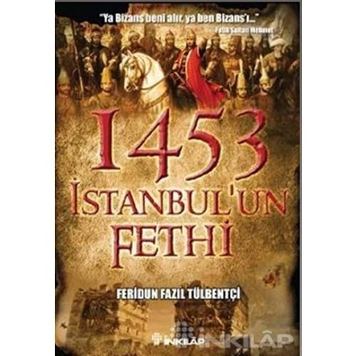 1453 İSTANBULUN FETHİ-FERİDUN FAZIL TÜLBENTÇİ -İNKILAP