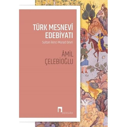 TÜRK MESNEVİ EDEBİYATI-AMİL ÇELEBİOĞLU-DERGAH YAYINLARI