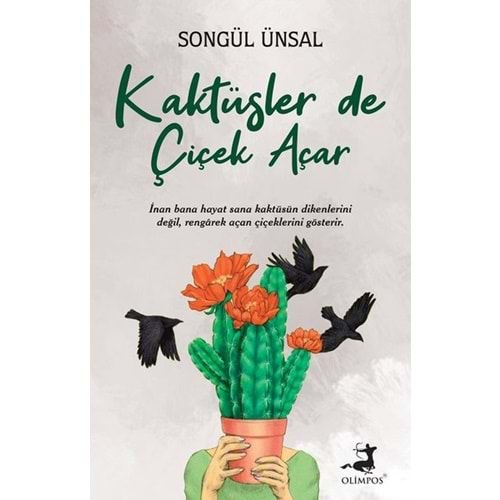 KAKTÜSLER DE ÇİÇEK AÇAR-SONGÜL ÜNSAL-OLİMPOS