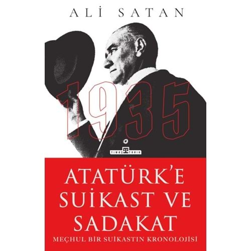 ATATÜRKE SUİKAST VE SADAKAT-ALİ SATAN-TİMAŞ YAYINLARI